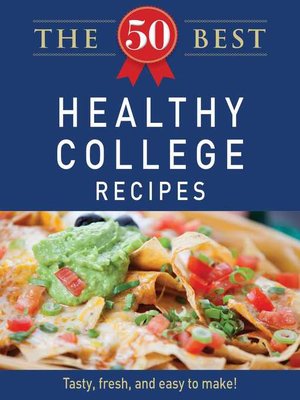 cover image of The 50 Best Healthy College Recipes